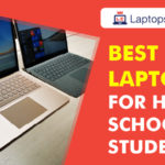 Best Laptops for High School Students
