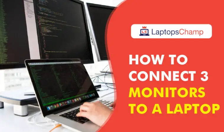 How to connect 3 monitors to a laptop