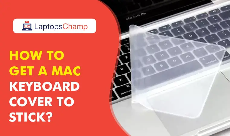 how-to-get-a-mac-keyboard-cover-to-stick-26-new-tricks