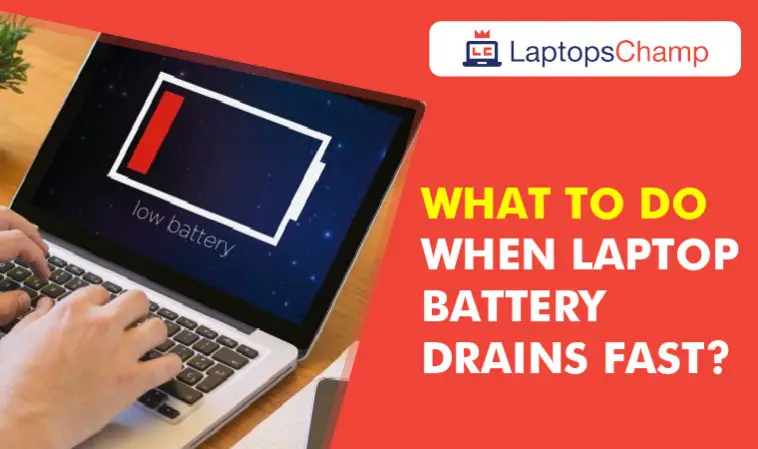 What To Do When Laptop Battery Drains Fast