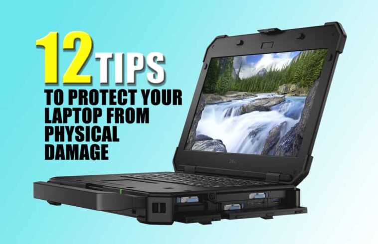 How to protect your laptop from physical damage