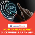 How to Make Money with Clickfunnels as an Affiliate