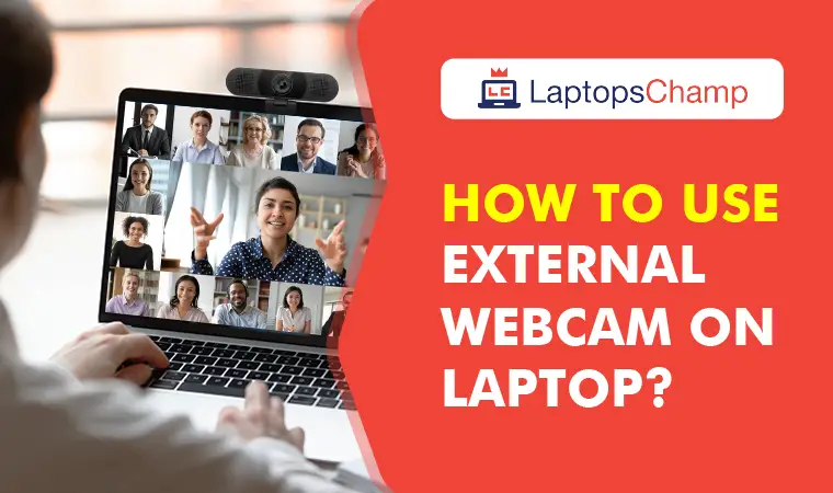 How To Use External Webcam On Laptop
