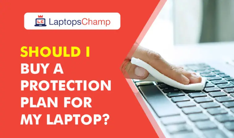 should i buy a protection plan for my laptop